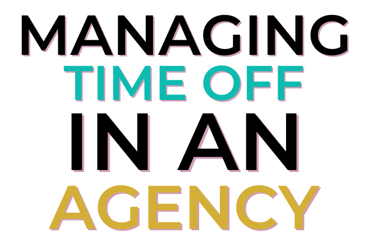 Managing Time Off In An Agency