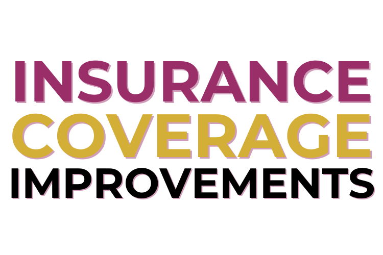 INSURANCE COVERAGE IMPROVEMENTS