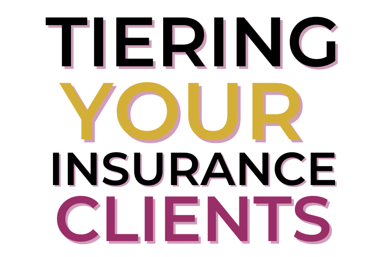 TIME MANAGEMENT TIP #9: TIERING INSURANCE CLIENTS