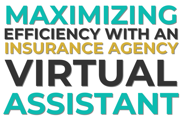 Maximizing Efficiency with an Insurance Agency Virtual Assistant