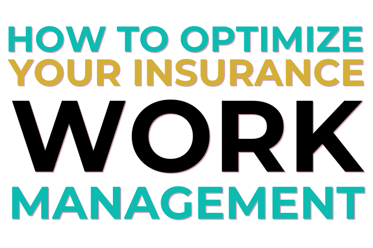 How to Optimize Your Insurance Work Management - Handling the Ups and Down