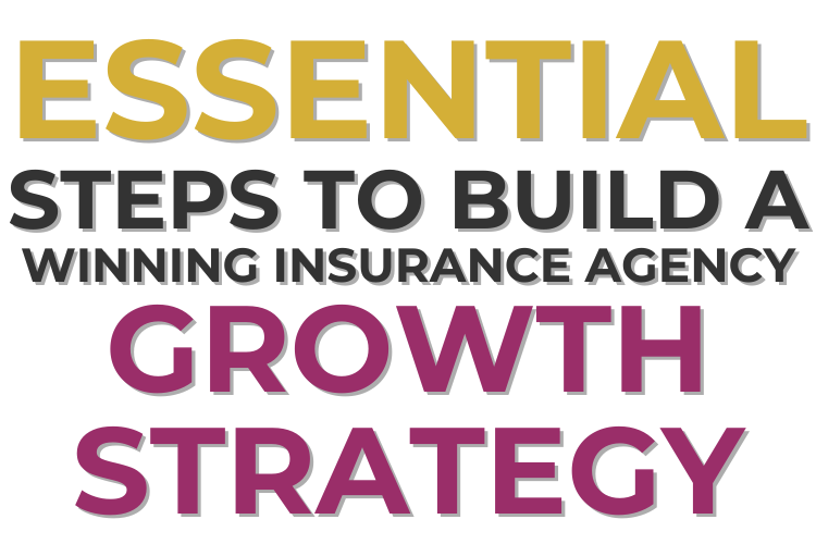 Essential Steps to Build a Winning Insurance Agency Growth Strategy