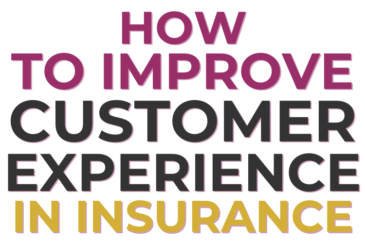 How to Improve Customer Experience in Insurance: A Guide for Agents