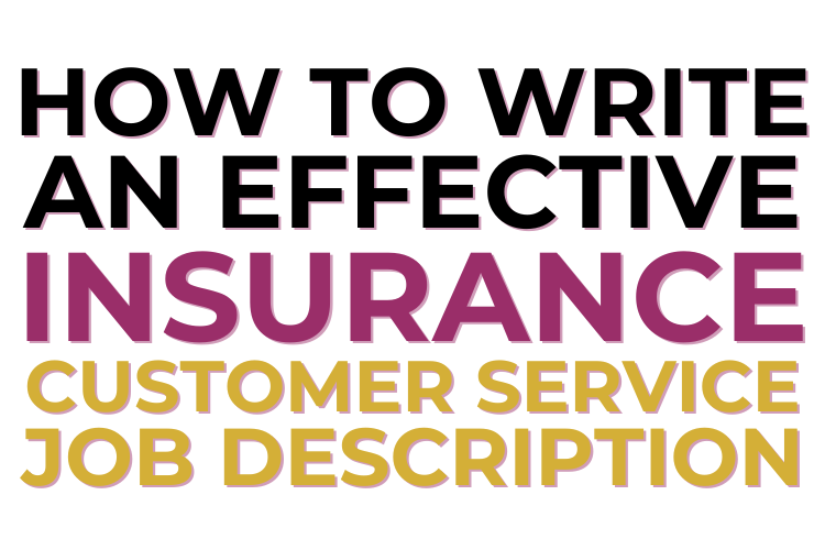 How to Write an Effective Insurance Customer Service Job Description