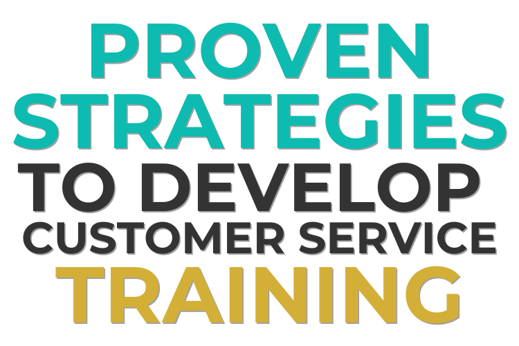 Proven Strategies to Develop a Customer Service Training