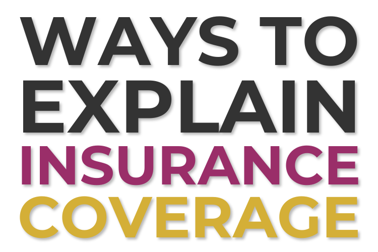 Ways To Explain Insurance Coverage