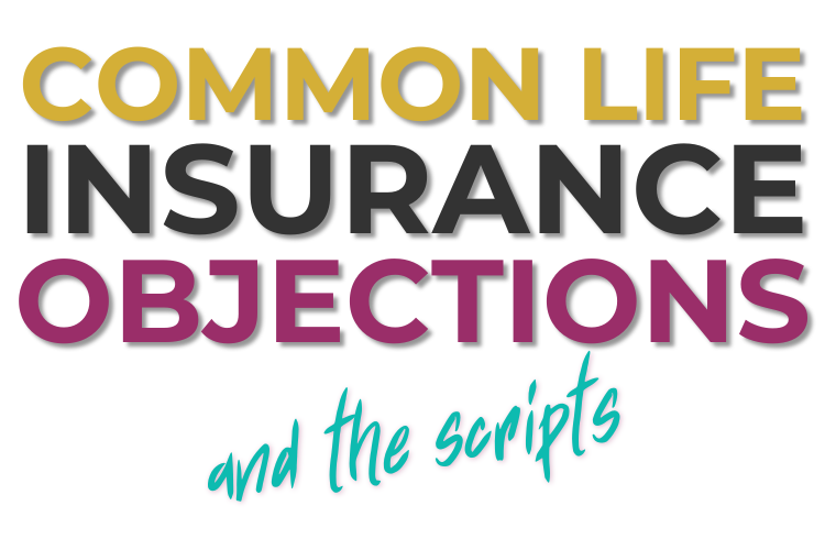 Common Life Insurance Objections and the Scripts