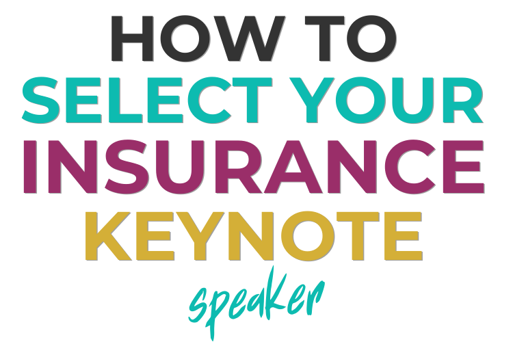 How to Select Your Insurance Keynote Speaker