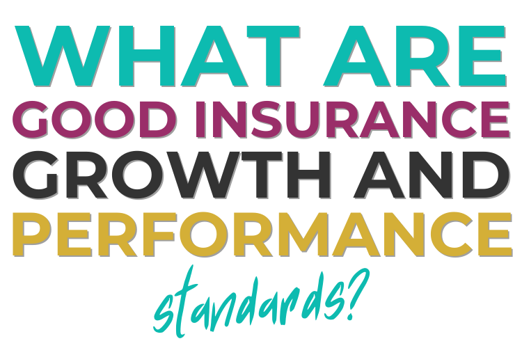 What Are Good Insurance Growth and Performance Standards?