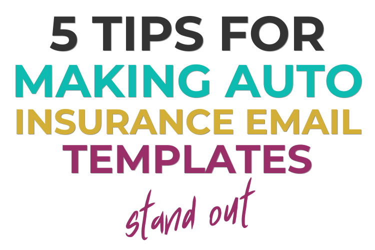 5 Tips for Making Your Auto Insurance Email Templates Stand Out